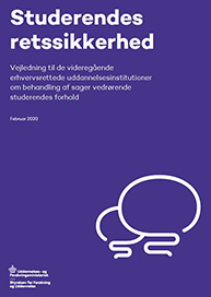 Vejledningen er tænkt som et værktøj til de medarbejdere på de videregående erhvervsrettede uddannelsesinstitutioner, der behandler sager, hvor der træffes afgørelse om de studerendes forhold, bl.a. klagesager.