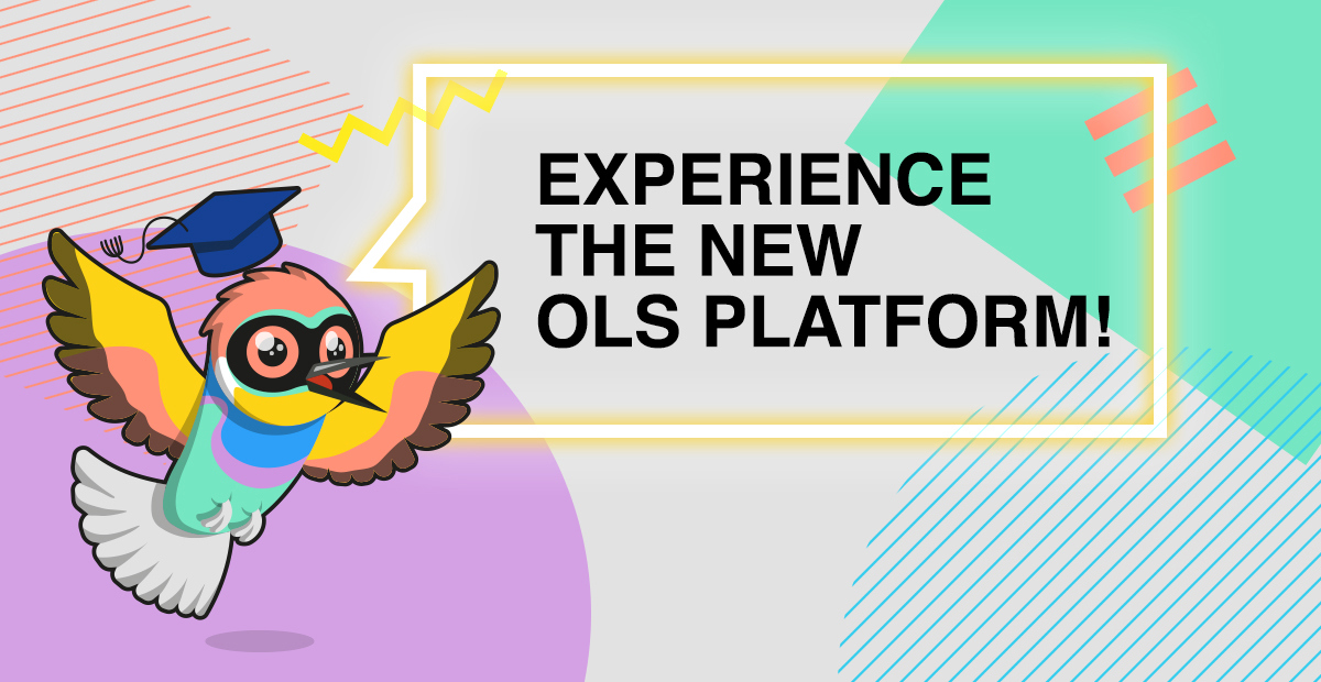 Experience the new OLS Experience the new OLS